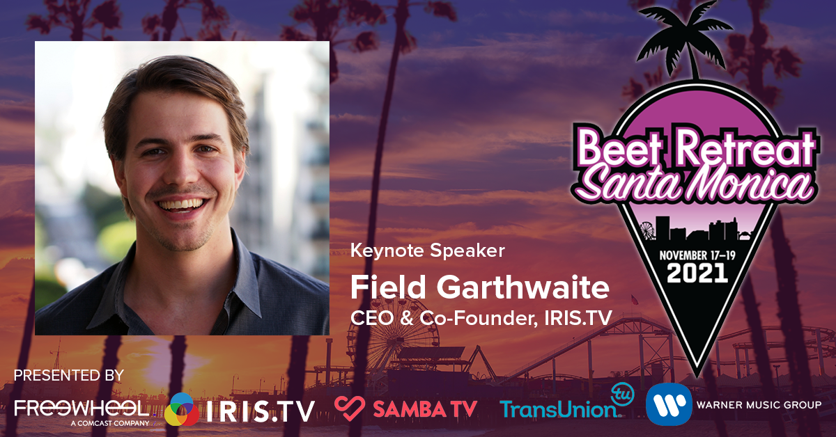 Field Garthwaite IRIS.TV Beet Retreat Keynote Speaker Contextual Video Targeting for CTV