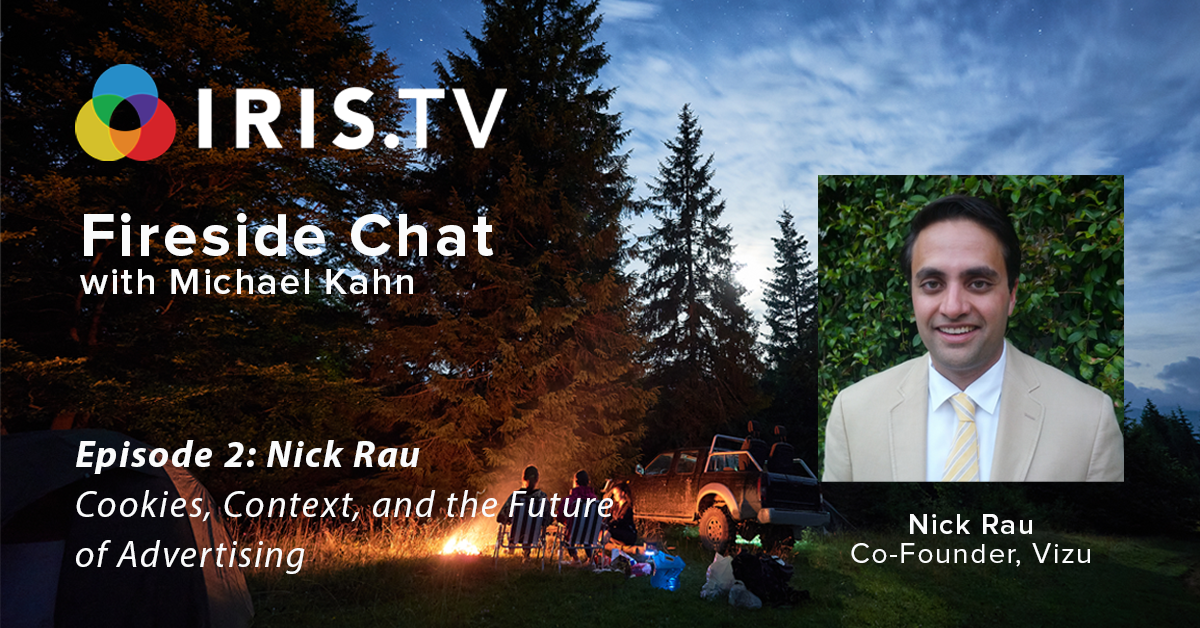 Nick Rau Fireside Chat with Michael Kahn IRIS.TV