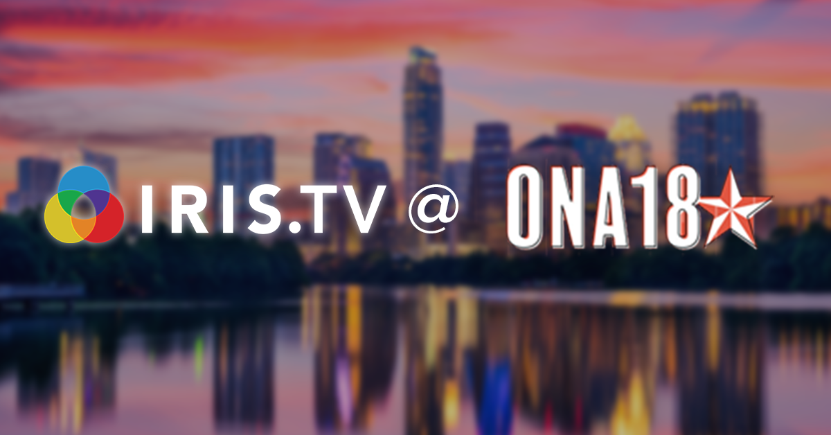 ONA18: News Publishers Take a Deep Dive into Video AI with IRIS.TV